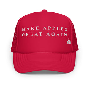 Make Apples Great Again Foam trucker hat