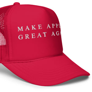 Make Apples Great Again Foam trucker hat